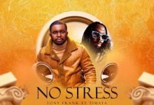 Tony Frank – No Stress Ft. Timaya