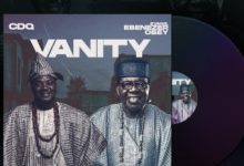 CDQ – VANITY Ft Evang. Ebenezer Obey