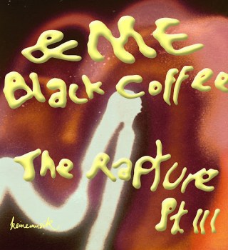 ME – The Rapture Pt.III ft Black Coffee