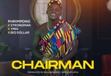 Phrimpong – Chairman Ft. Ypee, Biq Dollar & Strongman