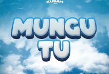 Kusah – Mungu Tu