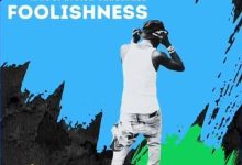 Shatta Wale – Foolishness