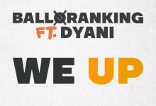 Balloranking – We Up ft. Dyani