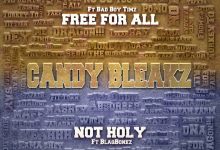 Candy Bleakz – Free For All ft. Bad Boy Timz