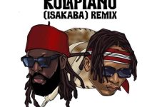 Kolaboy – Kolapiano Vol. 2 (Isakaba) Remix ft. Timaya