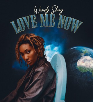 Wendy Shay – Love Me Now