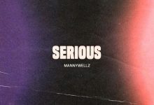 Mannywellz – Serious