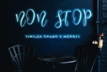 Opabo Timilek – NON STOP Ft. Merry1