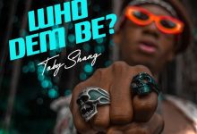 Toby Shang – Who Dem Be