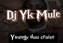 Dj Yk Mule – Youngy Duu Cruise