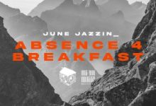 June Jazzin – Absence 4 Breakfast