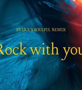 Stixx – Rock with you 's Soulful (Remix)